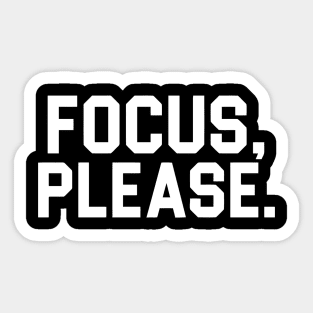 FOCUS PLEASE Sticker